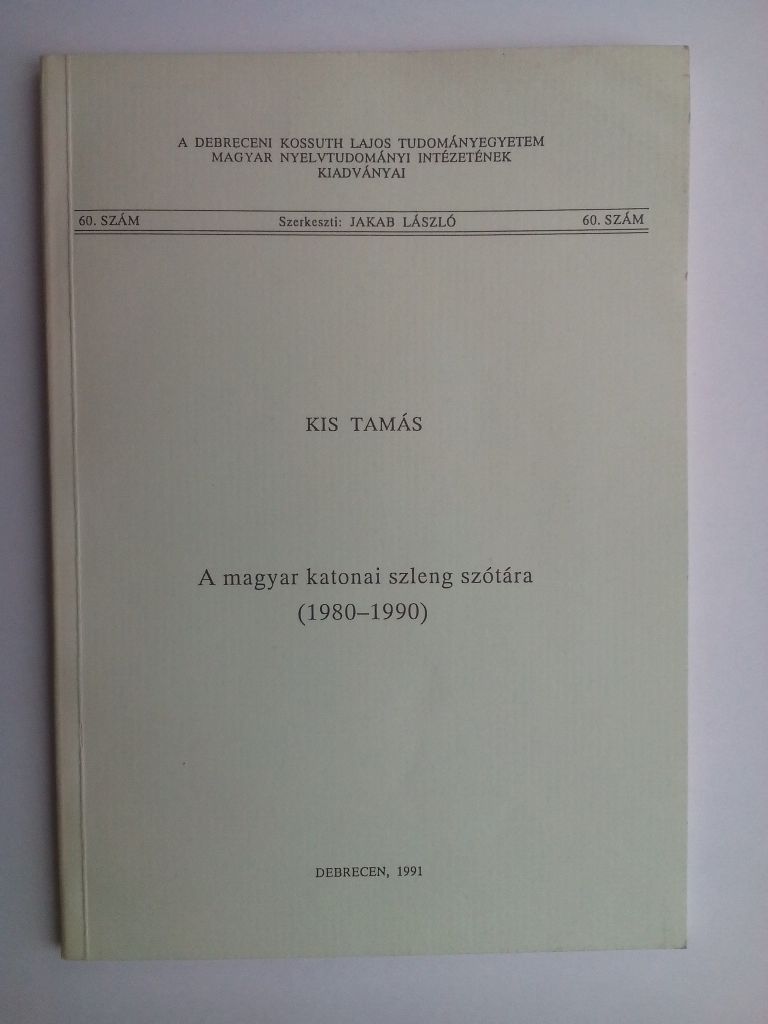 Kis Tamás: A magyar katonai szleng szótára (1980–1990) - 1. kép