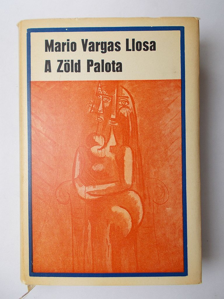 Mario Vargas Llosa: A Zöld Palota - 1. kép