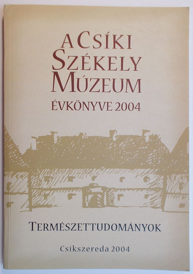 A Csíki Székely Múzeum évkönyve 2004 Természettudományok - 1. kép