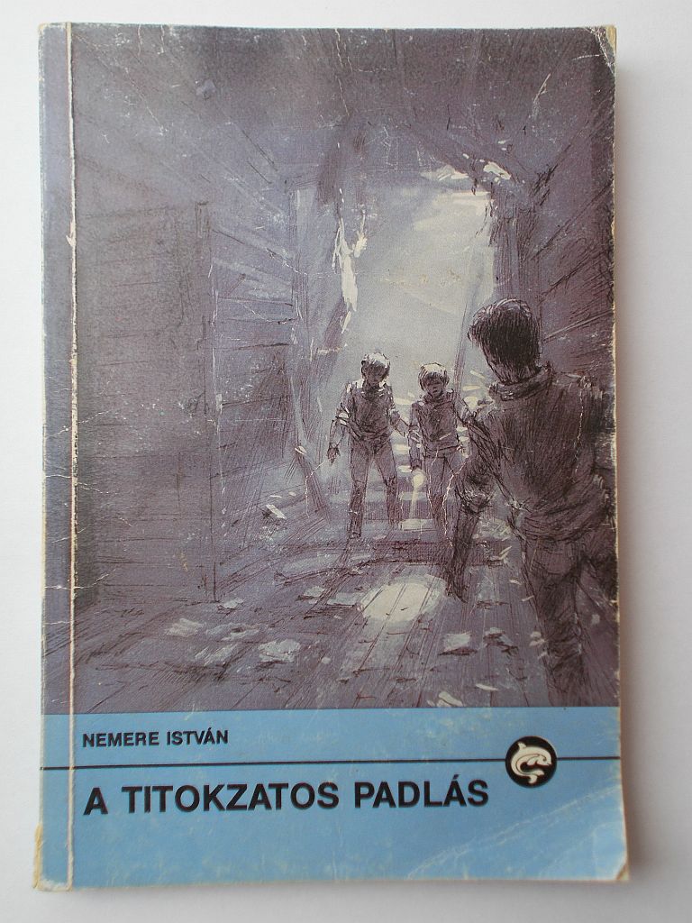 Nemere István: A titokzatos padlás - 1. kép