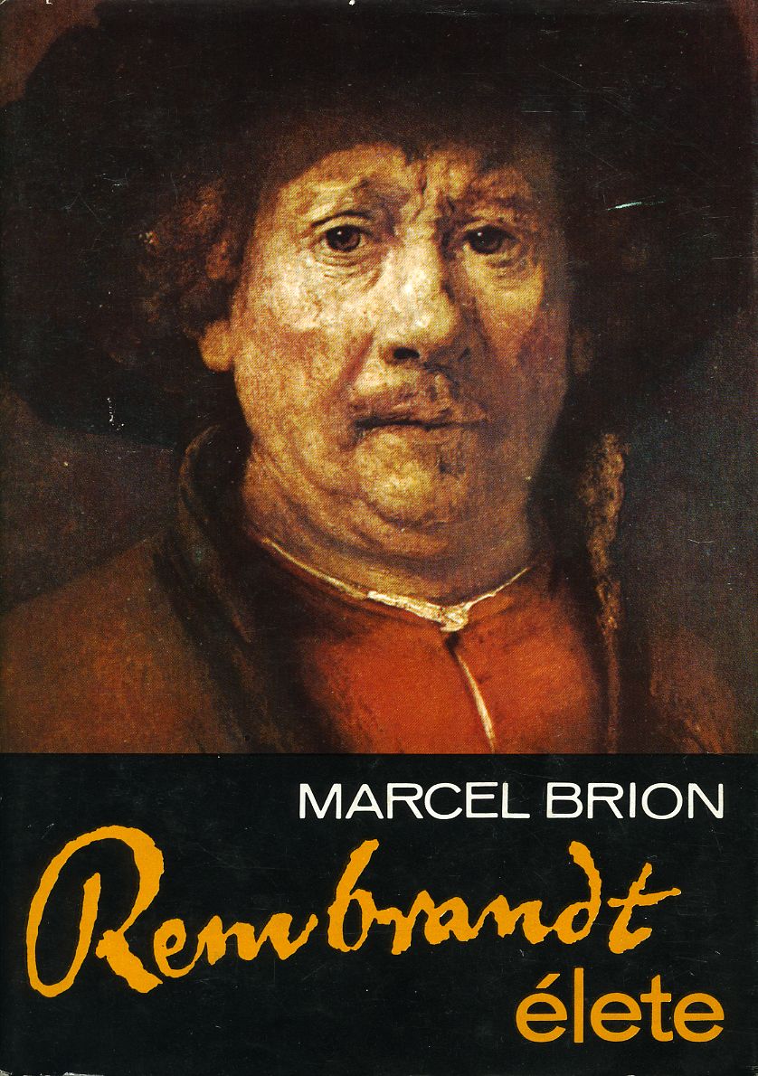 Marcel Brion: Rembrandt élete - 1. kép