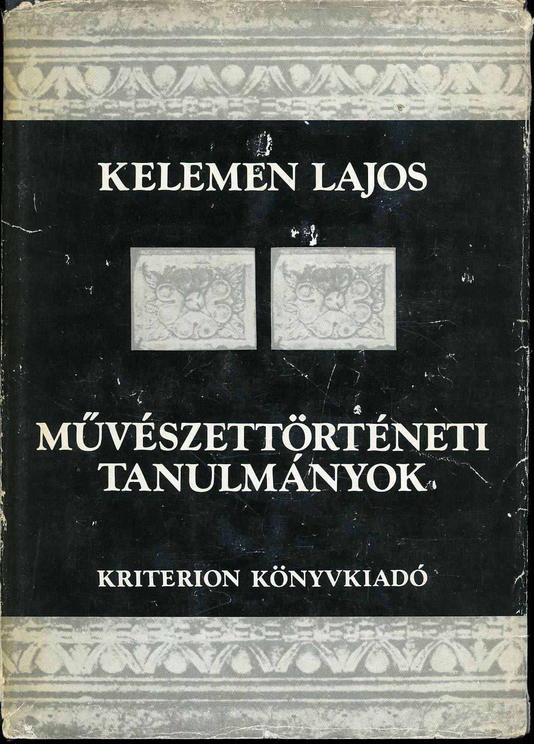 Kelemen Lajos: Művészettörténeti tanulmányok - 1. kép