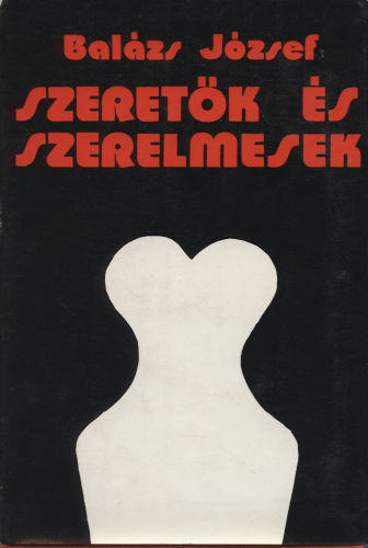 Balázs József: Szeretők és szerelmesek - 1. kép