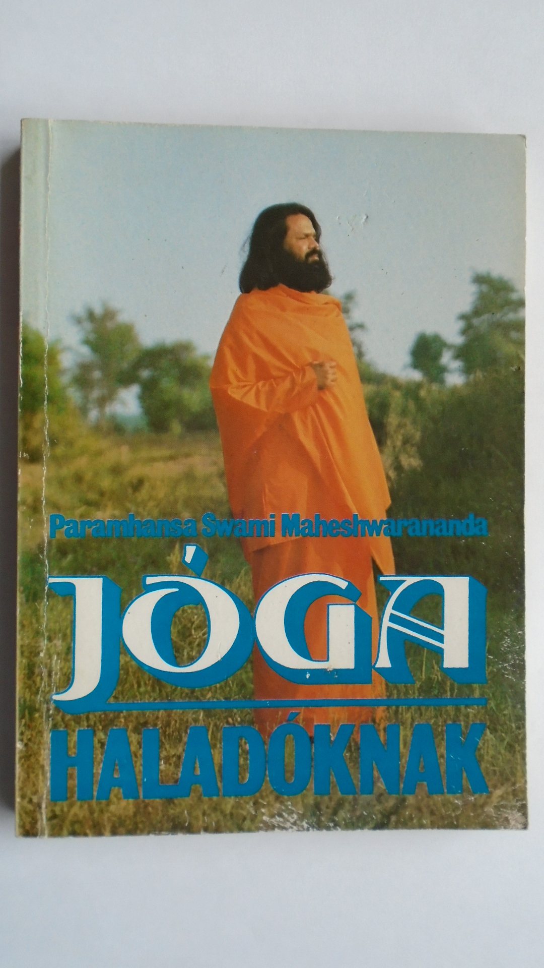 Paramhansa Swami Maheshwarananda: Jóga haladóknak - 1. kép