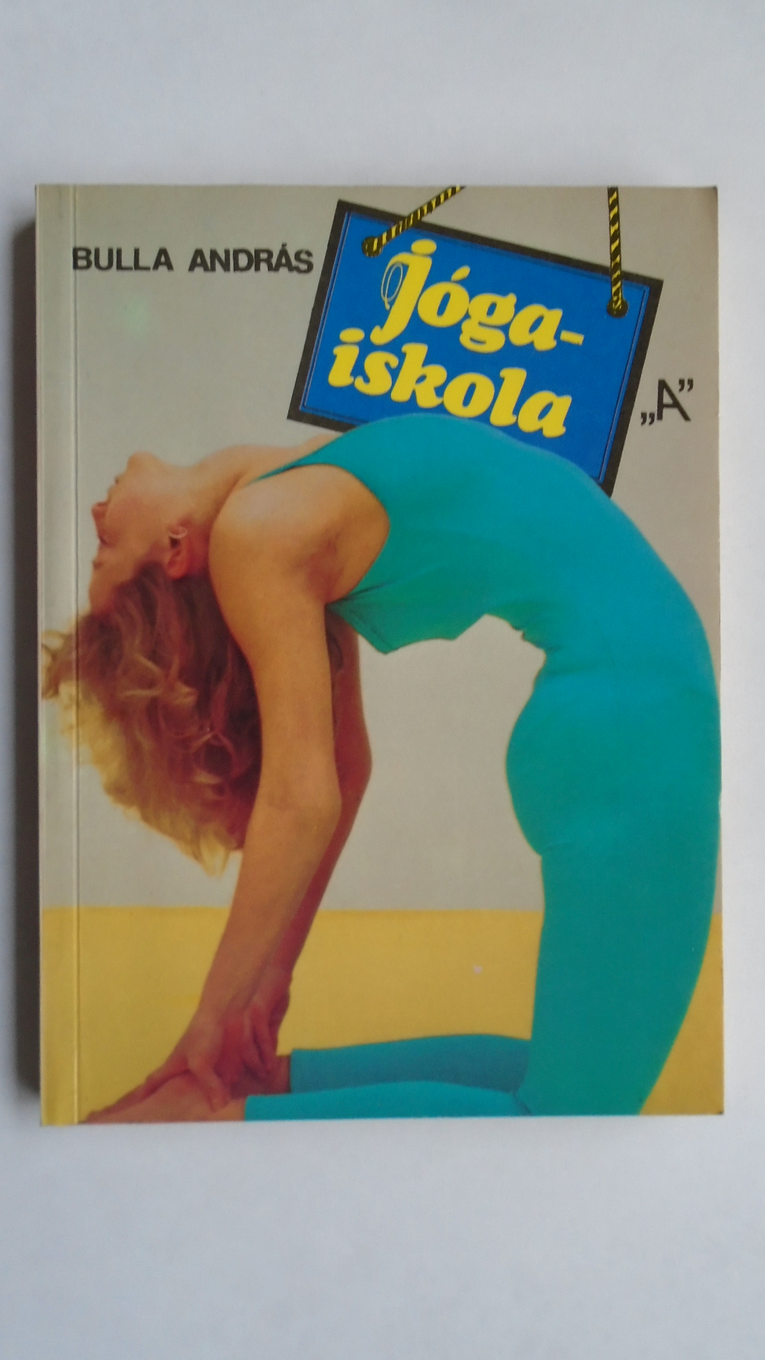 Bulla András: Jógaiskola "A" - 1. kép