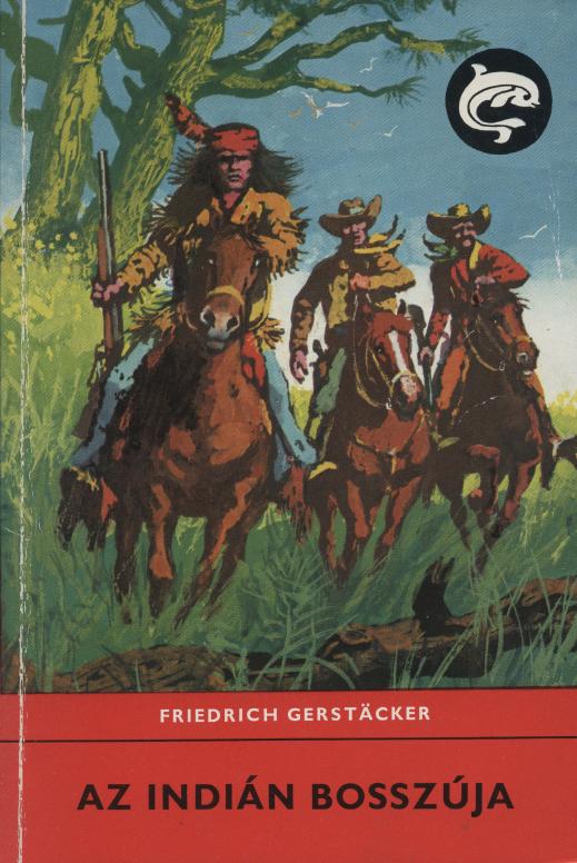 Friedrich Gerstäcker: Az indián bosszúja - 1. kép
