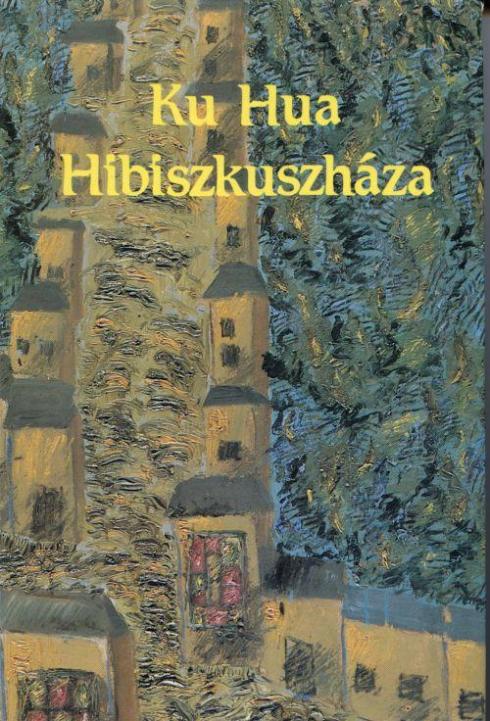 Ku Hua: Hibiszkuszháza - 1. kép