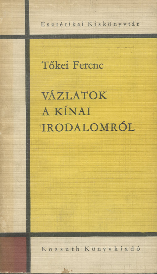Tőkei Ferenc: Vázlatok a kínai irodalomról - 1. kép