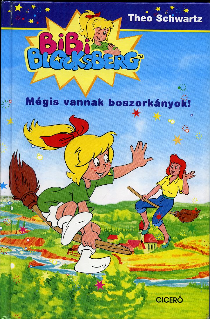 Theo Schwartz: Bibi Blocksberg : mégis vannak boszorkányok! - 1. kép