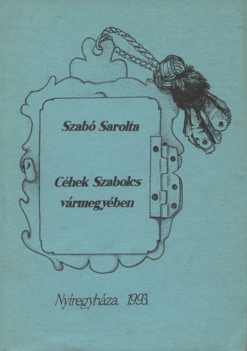 Szabó Sarolta: Céhek Szabolcs vármegyében - 1. kép