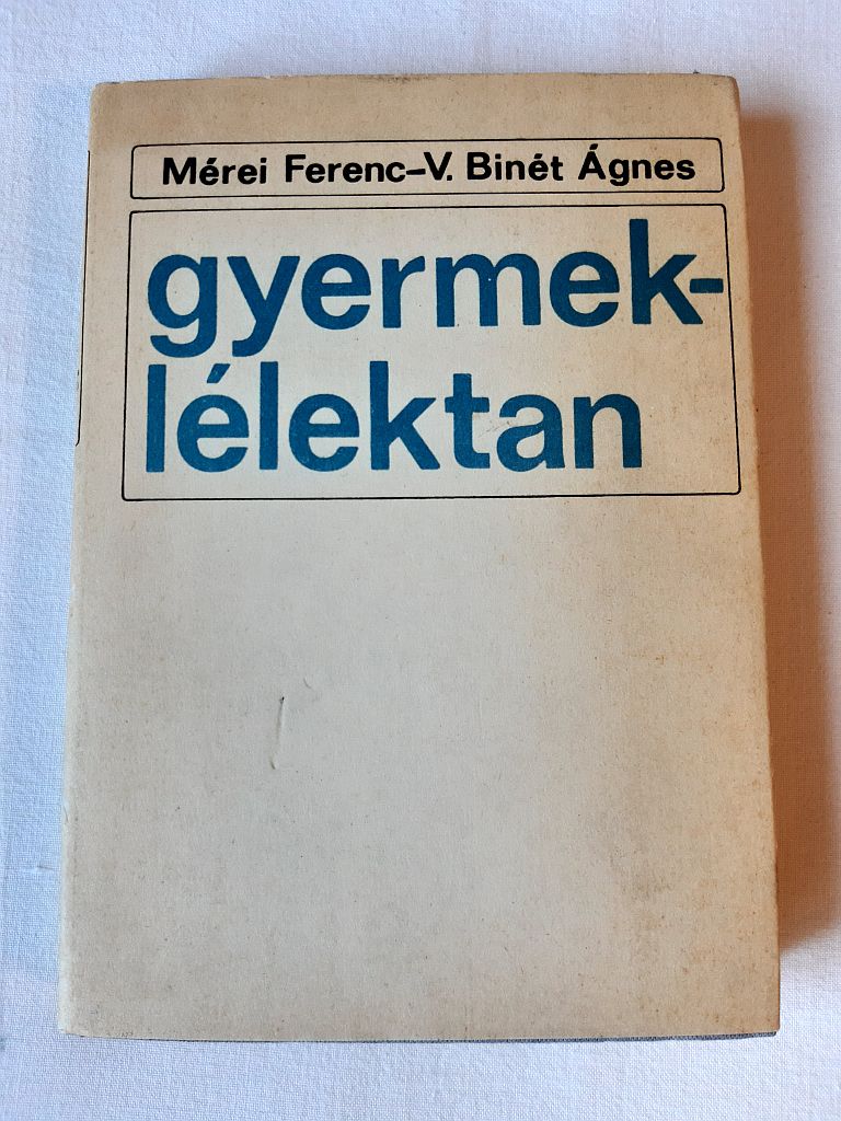 Mérei Ferenc, V. Binét Ágnes: Gyermeklélektan - 2. kép