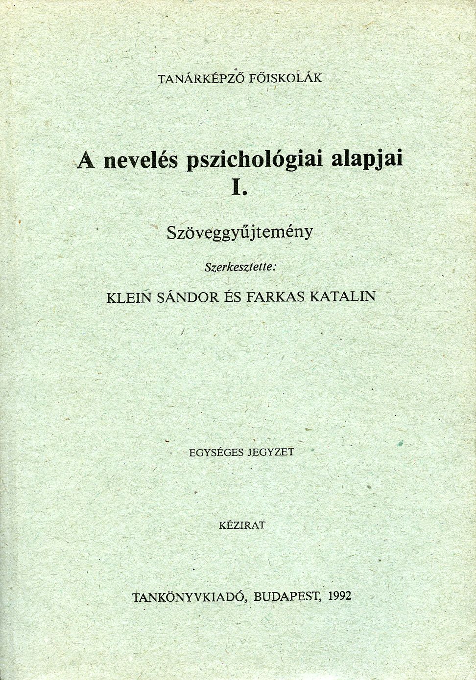 Klein Sándor, Farkas Katalin: A nevelés pszichológiai alapjai 1-2. Szöveggyűjtemény - 1. kép