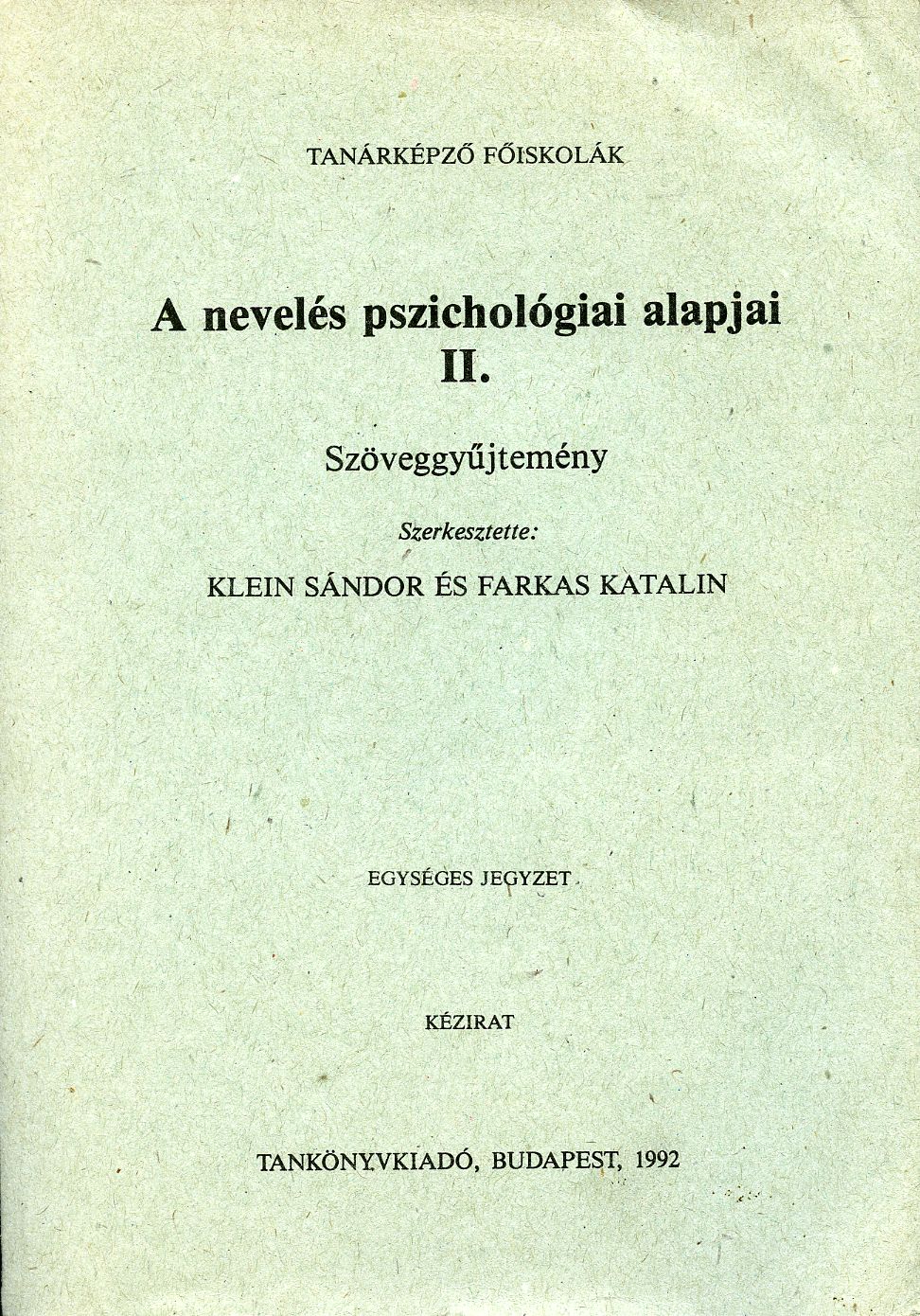 Klein Sándor, Farkas Katalin: A nevelés pszichológiai alapjai 1-2. Szöveggyűjtemény - 2. kép