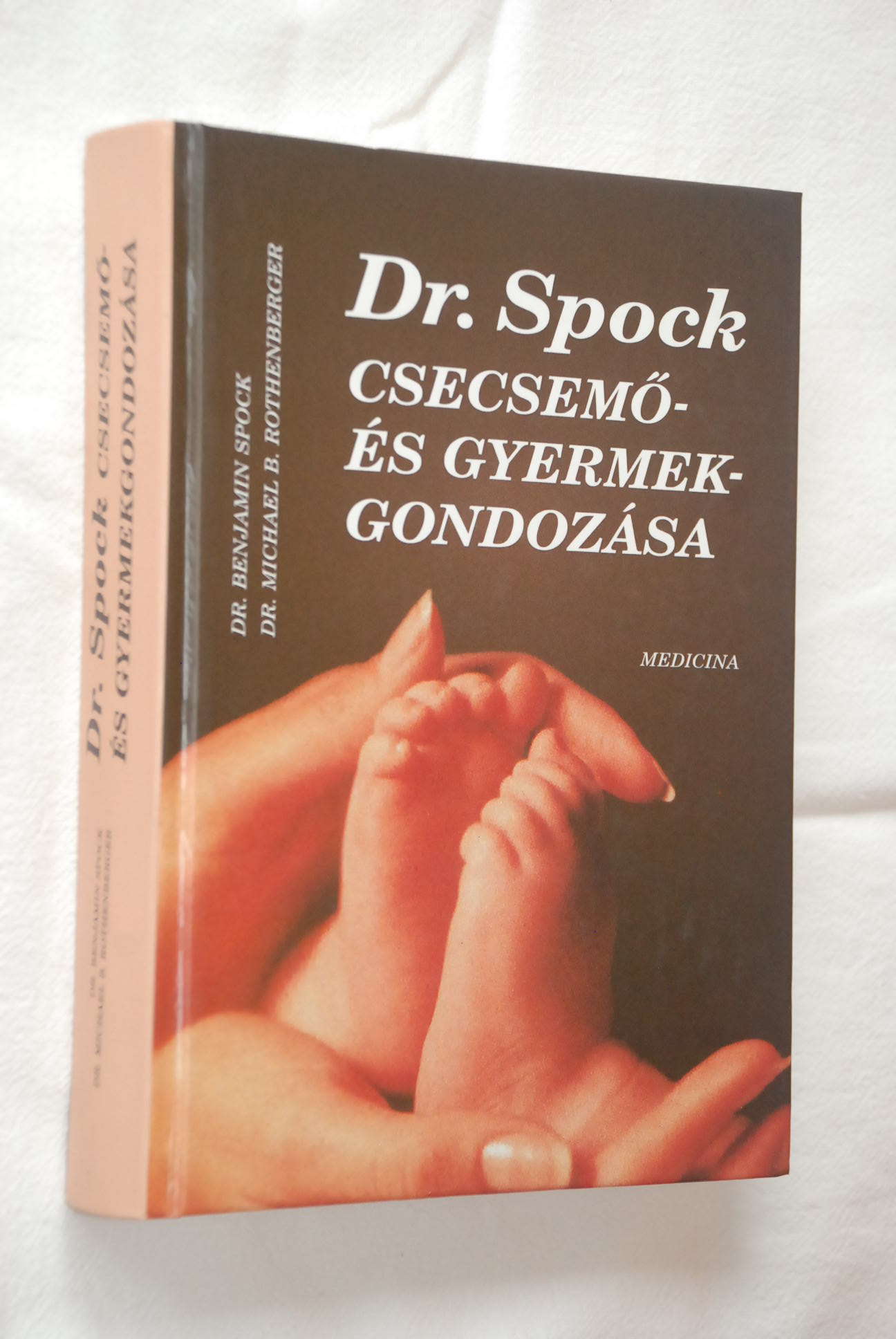Benjamin Spock, Michael B. Rothenberg: Dr. Spock csecsemő- és gyermekgondozása - 1. kép