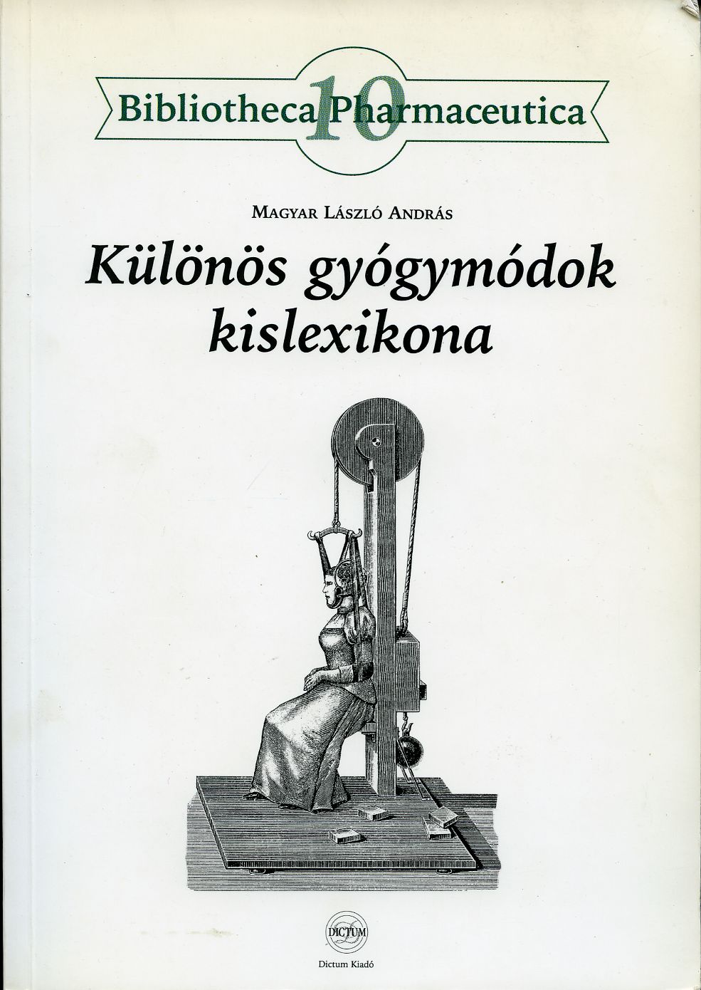 Magyar László András: Különös gyógymódok kislexikona - 1. kép