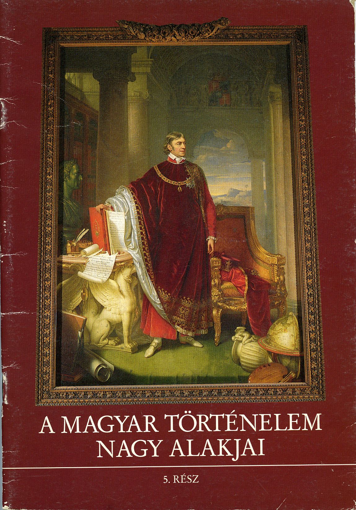 Gergely András: A magyar történelem nagy alakjai 5. rész - 1. kép