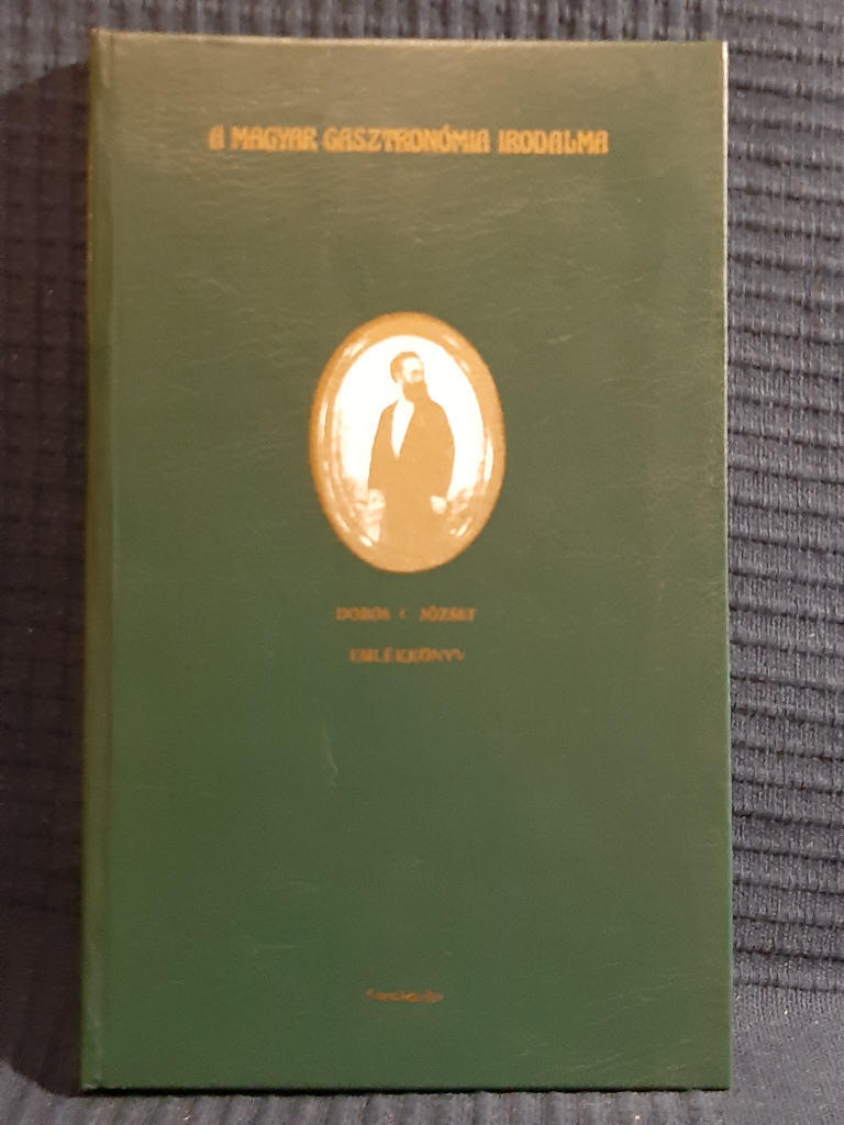 Éliás Tibor, Szántó András: A magyar gasztronómia irodalma : Dobos C. József : Emlékkönyv - 1. kép
