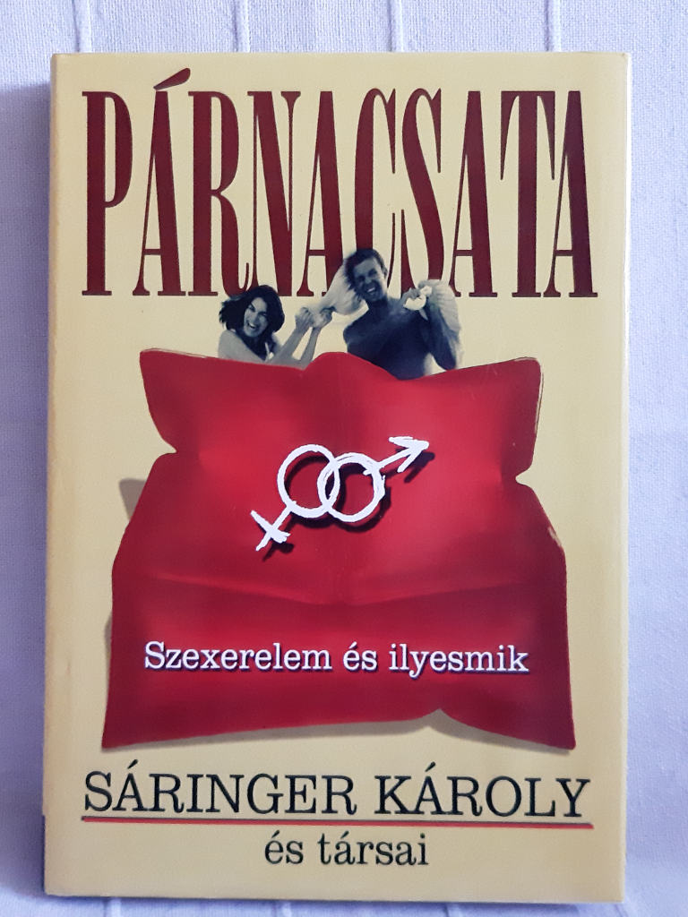Sáringer Károly: Párnacsata : szexerelem és ilyesmik - 1. kép
