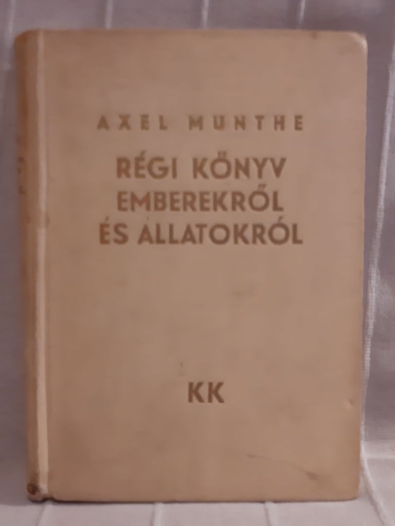 Axel Munthe: Régi könyv emberekről és állatokról - 1. kép