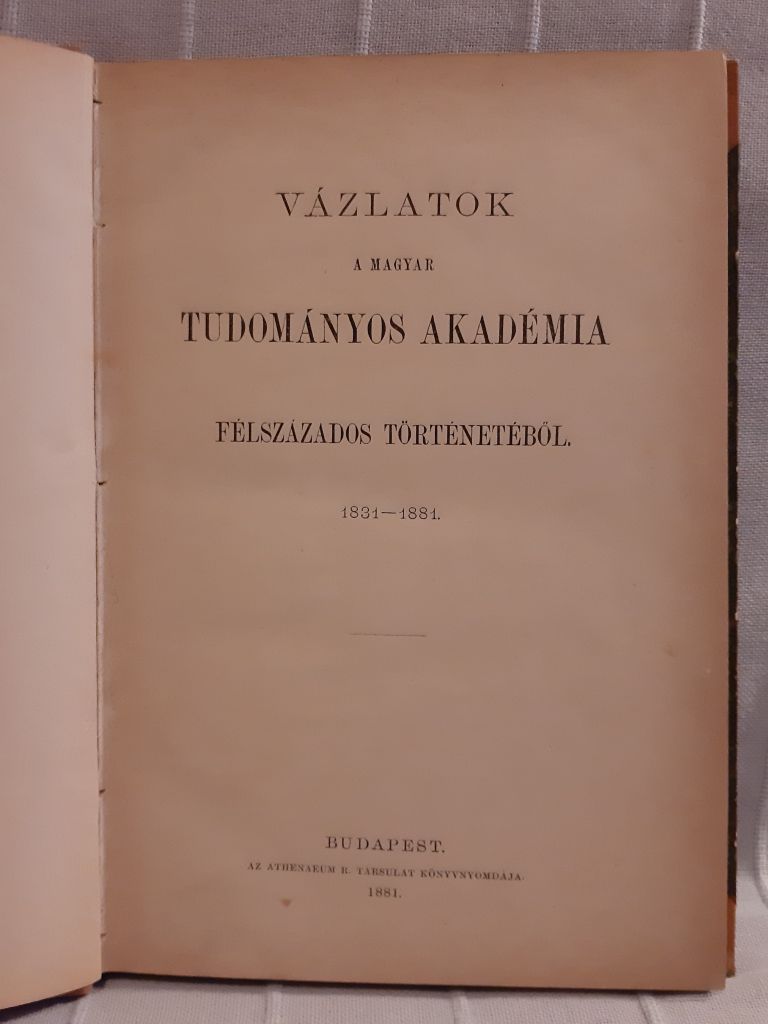 Vázlatok a Magyar Tudományos Akadémia félszázados történetéből 1831-1881 - 2. kép