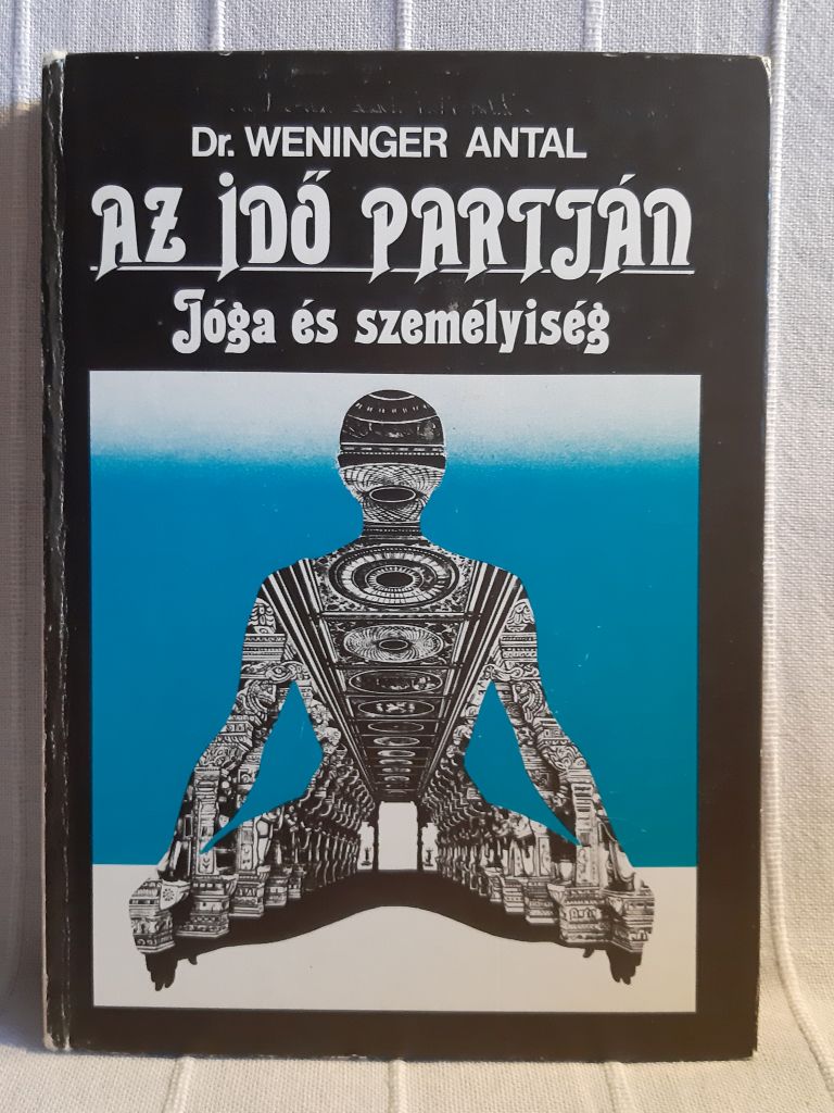Weninger Antal: A idő partján : Jóga és személyiség - 1. kép