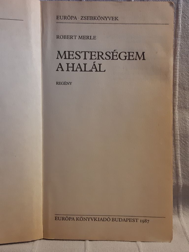 Robert Merle: Mesterségem a halál - 2. kép