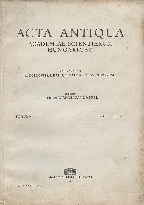 Acta Antiqua Academiae Scientiarum Hungaricae 1962. 10. (1–3) - 1. kép
