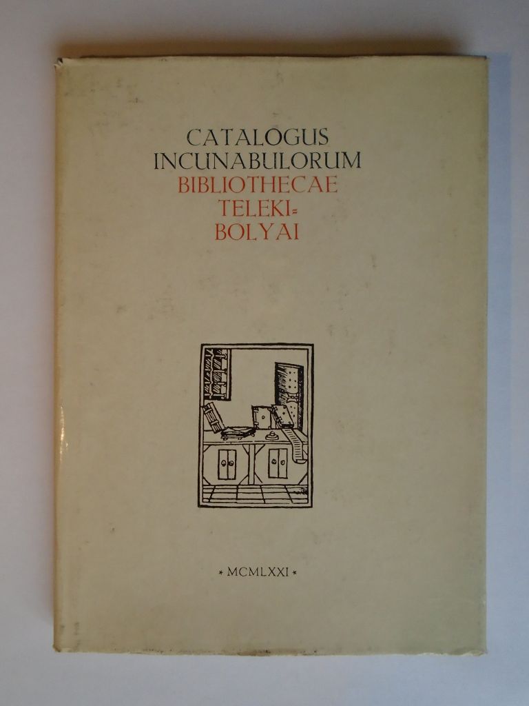 Catalogus Incunabulorum Bibliothecae Teleki-Bolyai - 1. kép