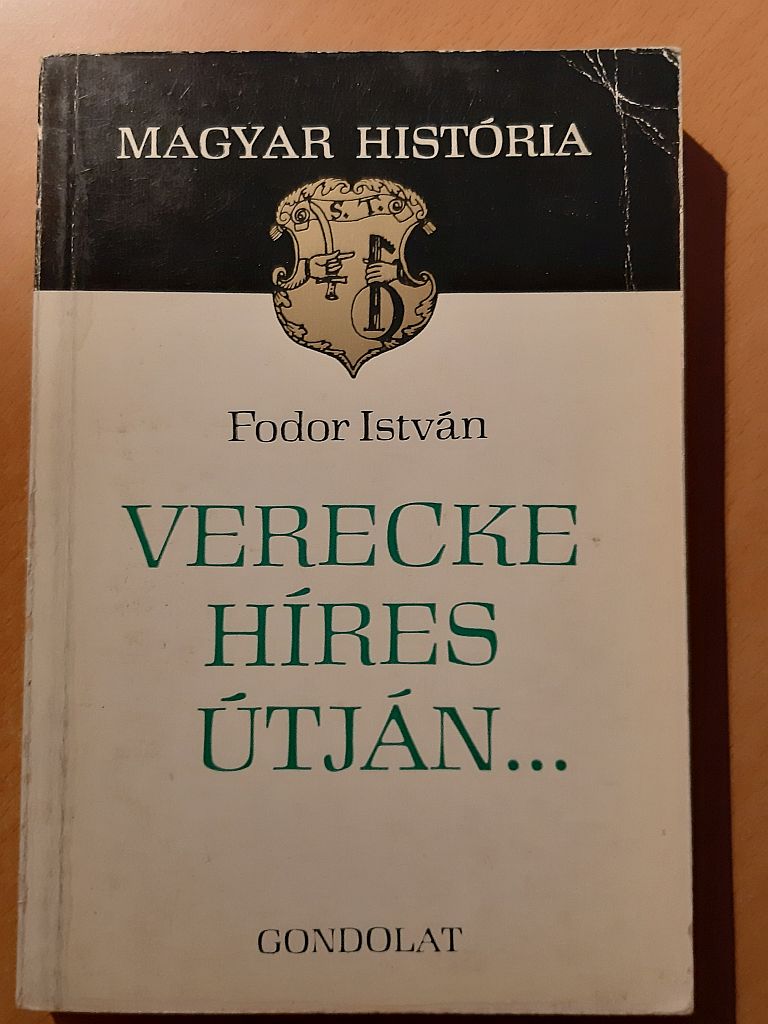 Fodor István: Verecke híres útján… : A magyar nép őstörténete és a honfoglalás - 1. kép