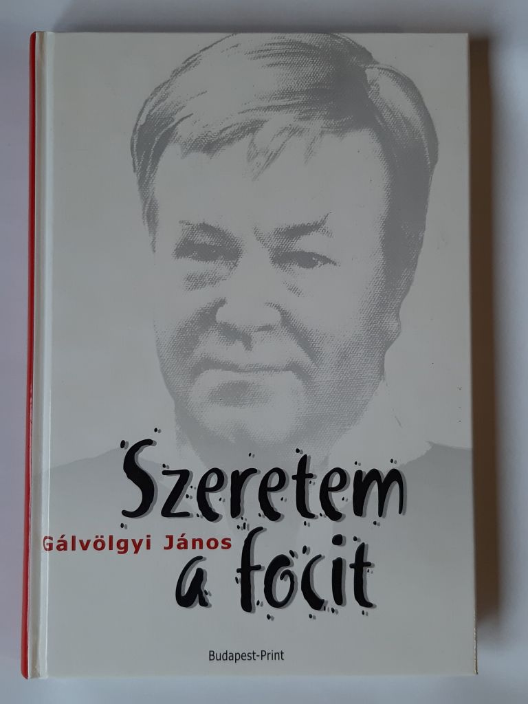 Gálvölgyi János: Szeretem a focit - 1. kép