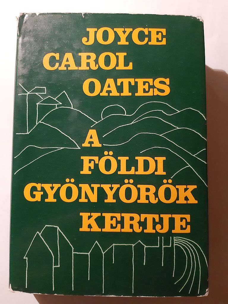 Joyce Carol Oates: A földi gyönyörök kertje - 1. kép
