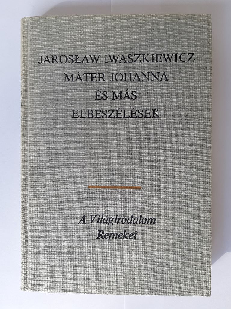 J. Iwaszkiewicz: Máter Johanna és más elbeszélések - 1. kép