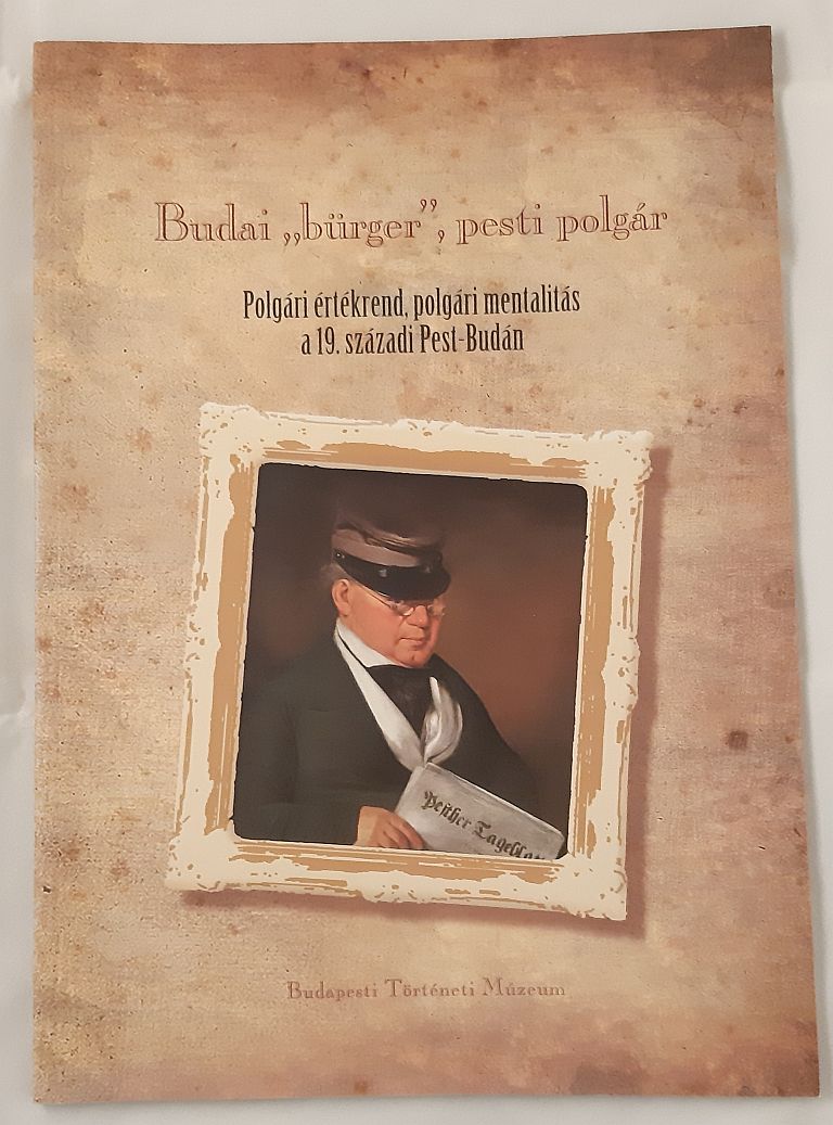 Perényi Roland (szerk.): Budai „bürger”, pesti polgár - 1. kép