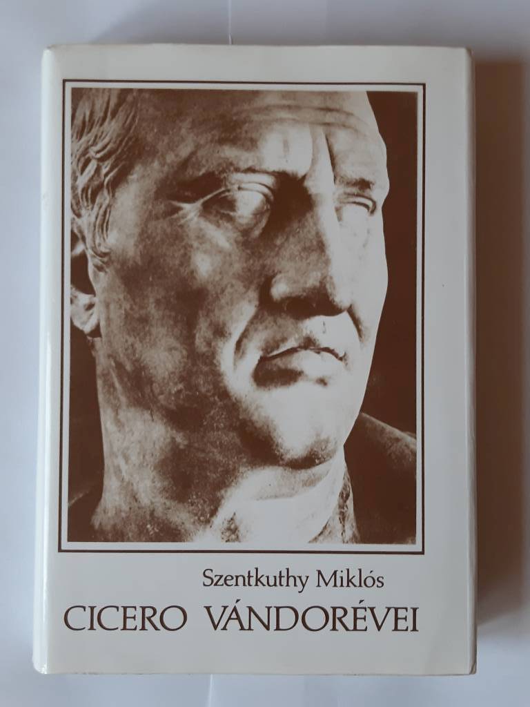 Szentkuthy Miklós: Cicero vándorévei - 1. kép
