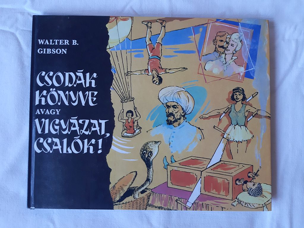 Walter B. Gibson: Csodák könyve, avagy vigyázat, csalók! - 1. kép