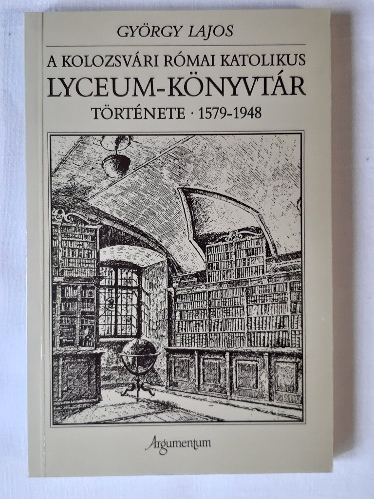 György Lajos: A kolozsvári római katolikus Lyceum-könyvtár története 1579–1948 - 1. kép