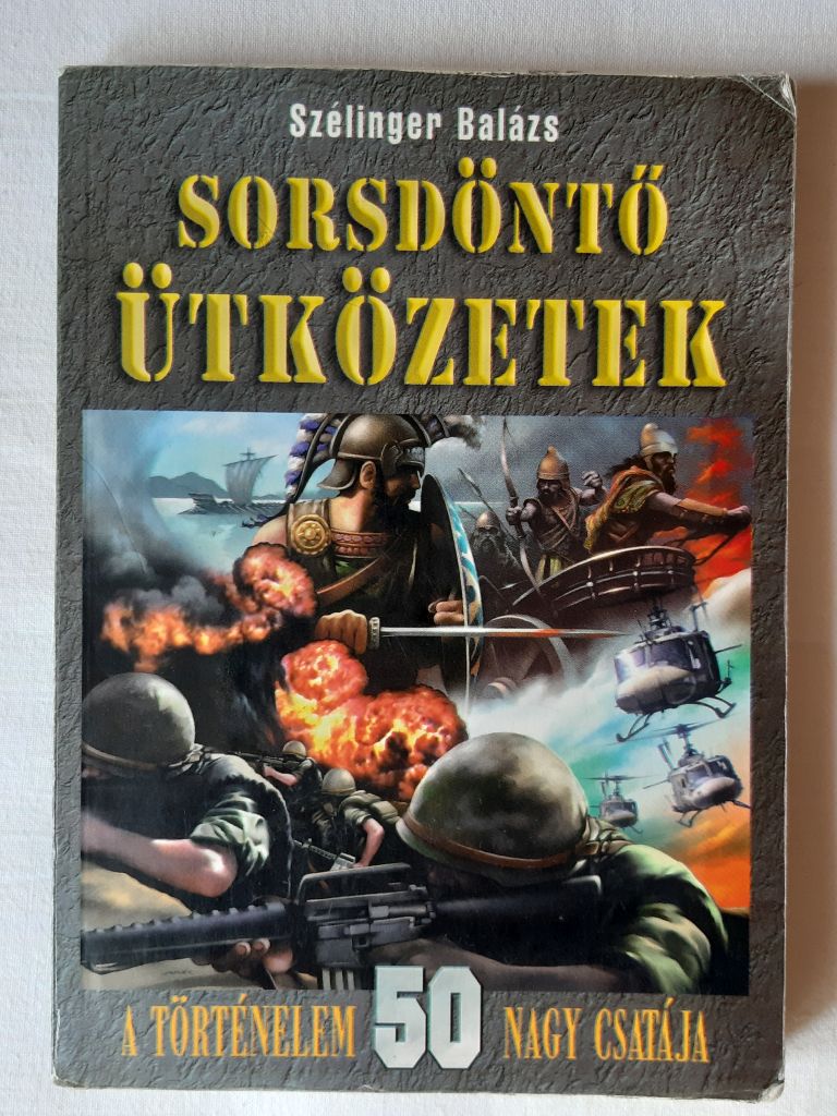 Szélinger Balázs: Sorsdöntő ütközetek - 1. kép