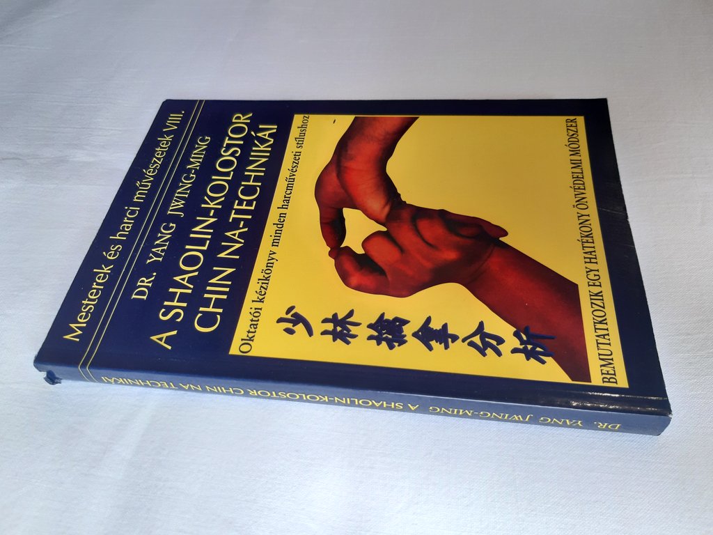 Yang Jwing-Ming: A shaolin-kolostor chin na-technikái - 2. kép