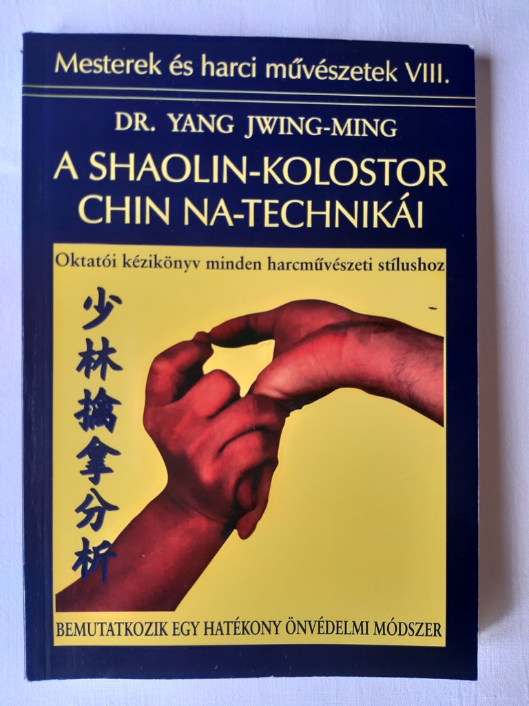 Yang Jwing-Ming: A shaolin-kolostor chin na-technikái - 1. kép