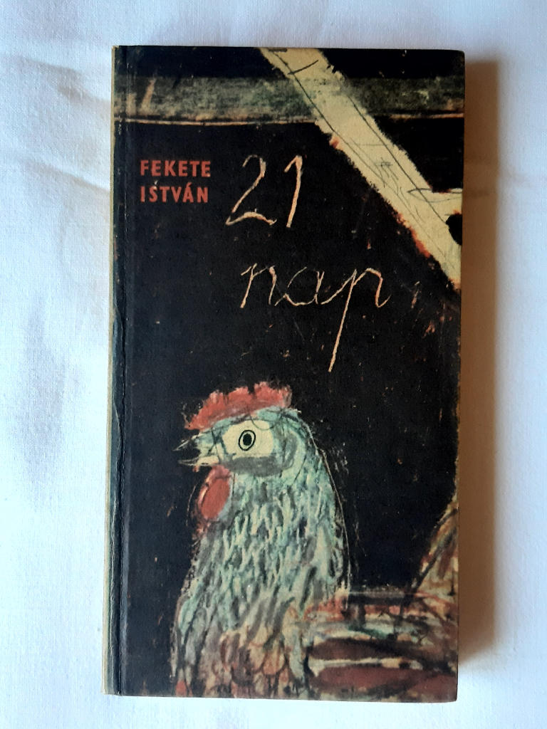 Fekete István: Huszonegy nap - 1. kép