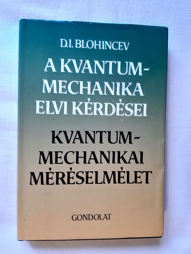 D. I. Blohincev: A kvantummechanika elvi kérdései / Kvantummechanikai méréselmélet - 1. kép