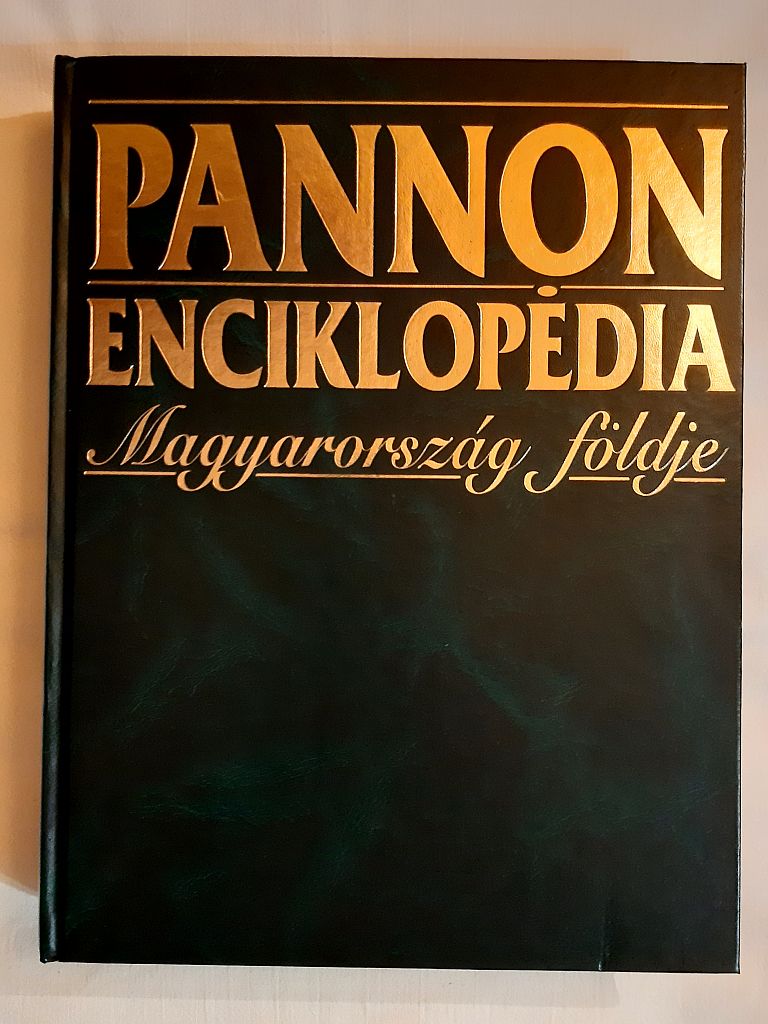Karátson Dávid (szerk.): Pannon enciklopédia : Magyarország földje - 1. kép
