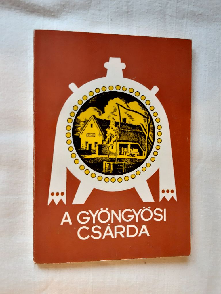 Zákonyi Ferenc, Darnay-Dornyay Béla, Dömötör Sándor: A Gyöngyösi csárda - 1. kép