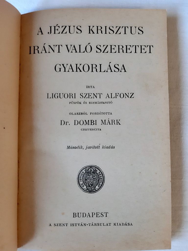 Liguori Szent Alfonz: A Jézus Krisztus iránt való szeretet gyakorlása - 2. kép