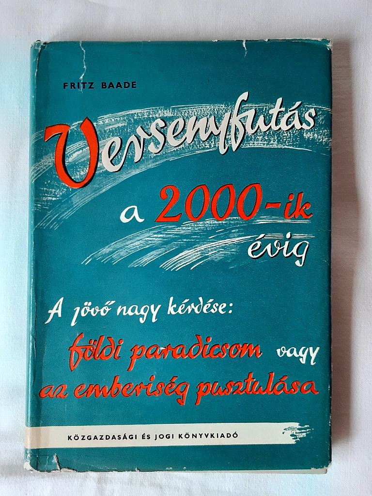 Fritz Baade: Versenyfutás a 2000-ik évig - 1. kép