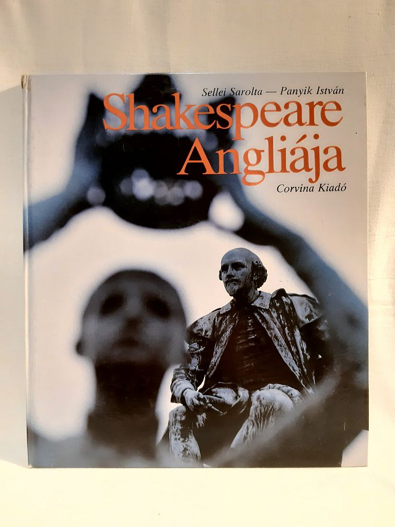 Sellei Sarolta, Panyik István: Shakespeare Angliája - 1. kép