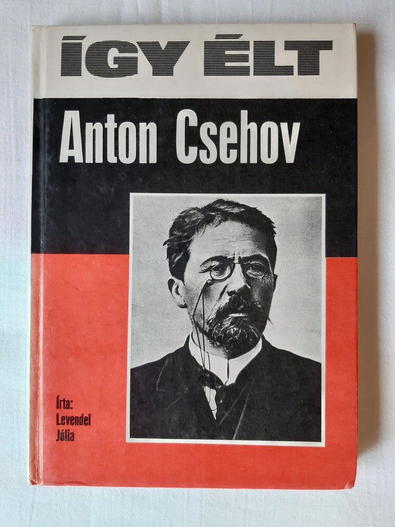 Levendel Júlia: Így élt Anton Csehov - 1. kép