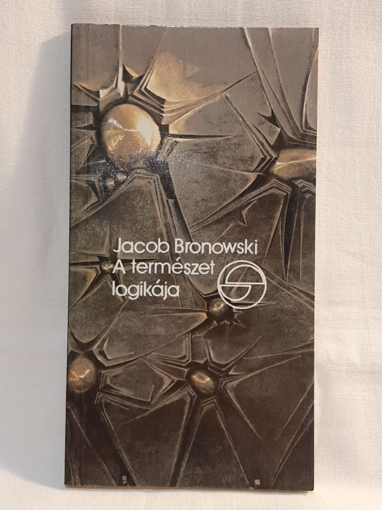 Jacob Bronowski: A természet logikája - 1. kép