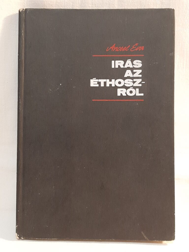 Ancsel Éva: Írás az éthoszról - 1. kép