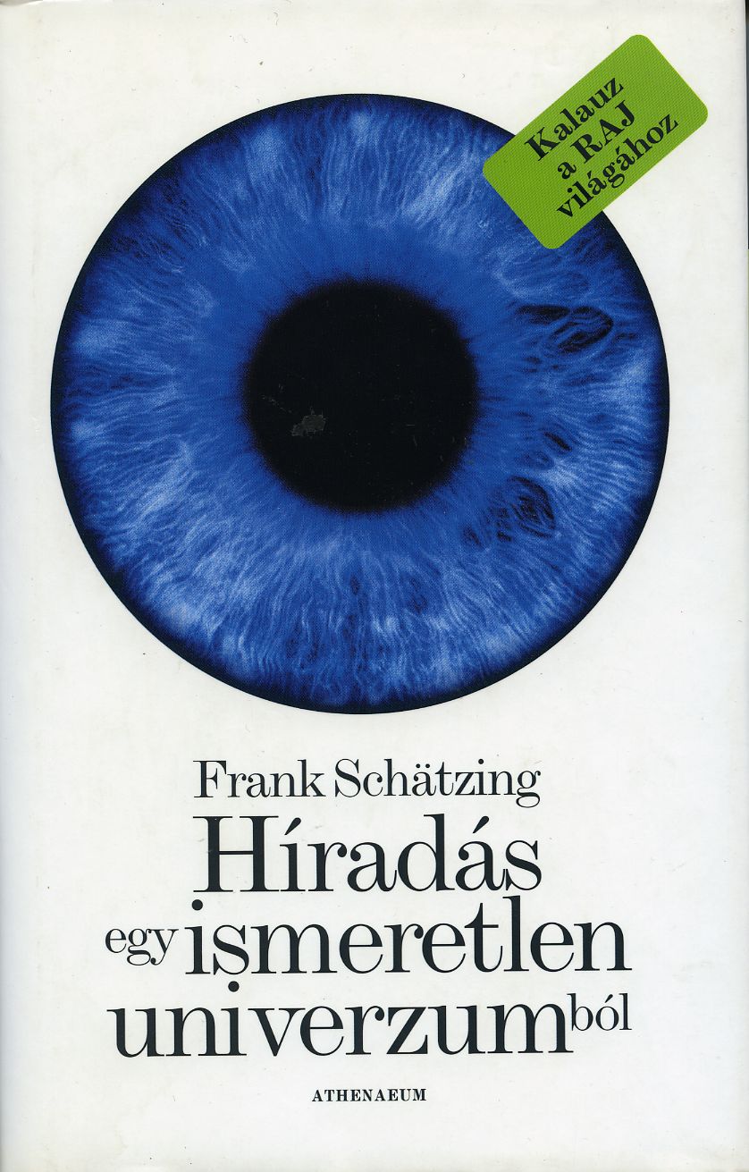 Frank Schätzing: Híradás egy ismeretlen univerzumból - 1. kép